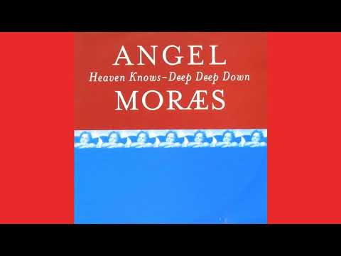 Angel Moraes Feat Basil Rodericks - Heaven Knows (I Can't Understand) (Angel's Garage Mix)