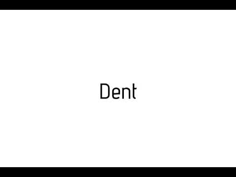 How to pronounce Dent / Dent pronunciation