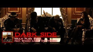 Multi Plier Sync 「DARK SIDE  feat.  Spanky Loco  ,  Oso Vicious 」　PV