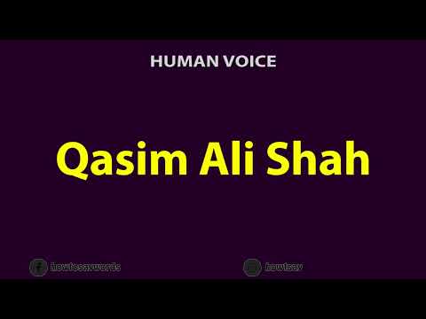 How To Pronounce Qasim Ali Shah