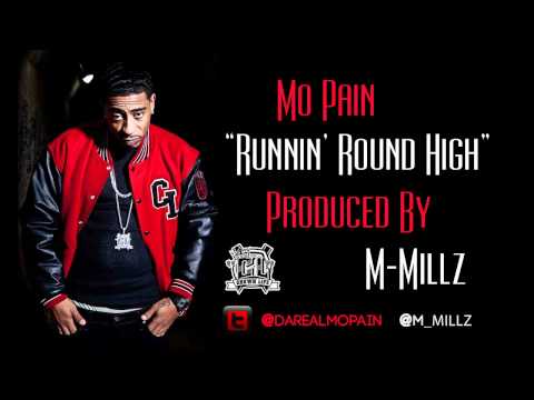 Mo Pain - Runnin Round High (Prod. by M-Millz)