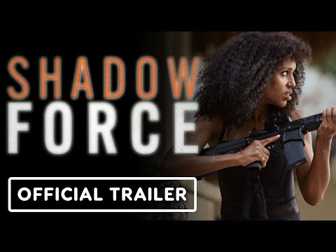 Shadow Force - Official Trailer (2025) Kerry Washington, Omar Sy, Mark Strong