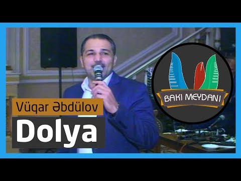 Vüqar Əbdülov - Dolya
