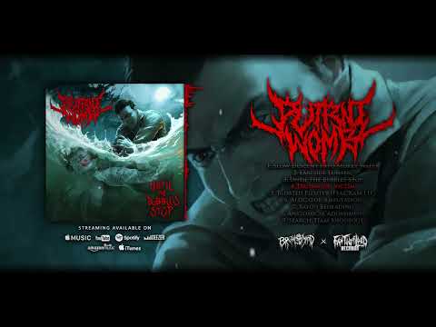 PUTRID WOMB - Until The Bubbles Stop | FULL STREAM | BRUTAL MIND X FTOL RECORDS