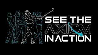 The AXIOM: Unlocking Fluidity in Your Golf Swing