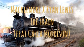 Macklemore X Ryan Lewis / The train ( feat Carla Morrison ) - traduction française
