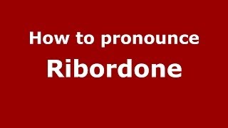 How to pronounce Ribordone