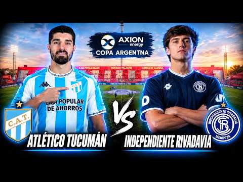 🔴 ATLÉTICO TUCUMÁN vs INDEPENDIENTE RIVADAVIA // EN VIVO | COPA ARGENTINA 2026 - CUARTOS DE FINAL