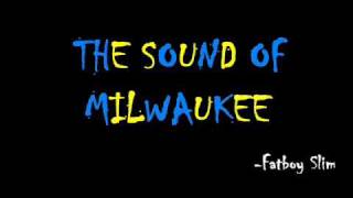 Fatboy Slim - The Sound Of Milwaukee