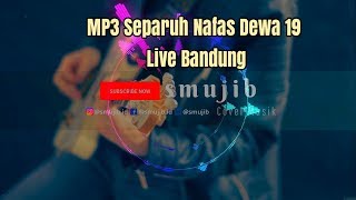 Download lagu Separuh Nafas DEWA 19 Mp3 LIVE Bandung || smusik mp3 Download lagu Separuh Nafas DEWA 19 Mp3 LIVE Bandung || smusik mp3