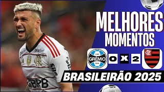 Grêmio 0 x 2 Flamengo - Melhores Momentos (COMPLETO) | Brasileirão 2025