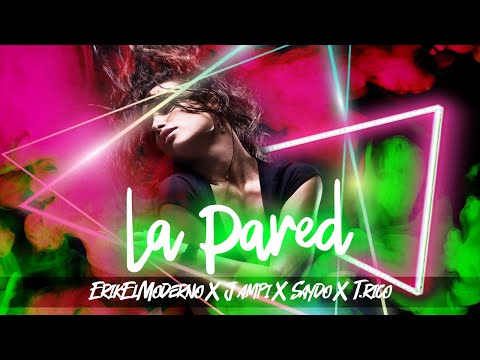 La Pared - ErikElModerno X  Saydo X J Ampi X T.Rico (Official Video Lyric) | mix de reggaeton 2022