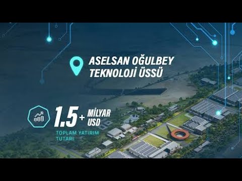 ASELSAN’dan dev adım: OĞULBEY Teknoloji Üssü!.
