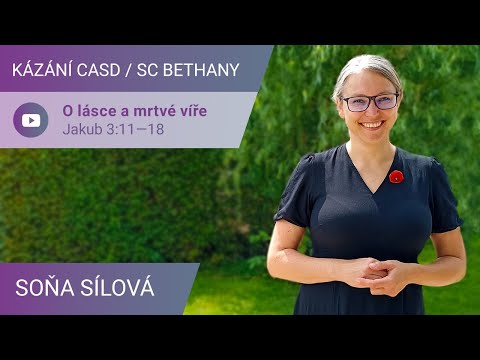 Soňa Sílová - O lásce a mrtvé víře  / Kázání v SC Bethany - 13.08.2022