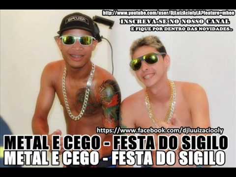 METAL E CEGO - FESTA DO SIGILO - LANÇAMENTO 2013