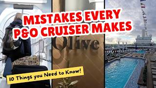 🚢The 10 BIGGEST Mistakes Cruisers Make on a P&O Cruise in 2025!
