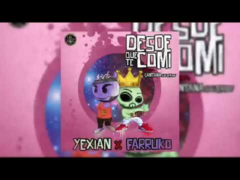 Yexian Ft. Farruko - Desde Que Te Comí
