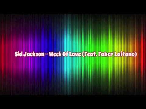Sid Jackson - Week Of Love (Feat. Faber Laitano)