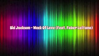 Sid Jackson - Week Of Love (Feat. Faber Laitano)