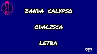 BANDA CALYPSO - ODALISCA (LETRA)