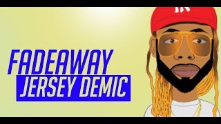 Fadeaway by Jersey Demic