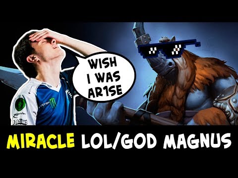 Miracle Magnus — LOL and GOD plays in one game
