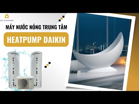 DELUXE _ Máy nước nóng trung tâm Heatpump Daikin