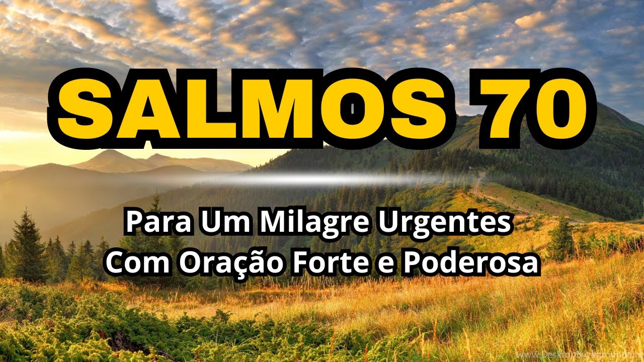 SALMO 70 - Para Causas Urgentes - Com Oração Forte e Poderosa