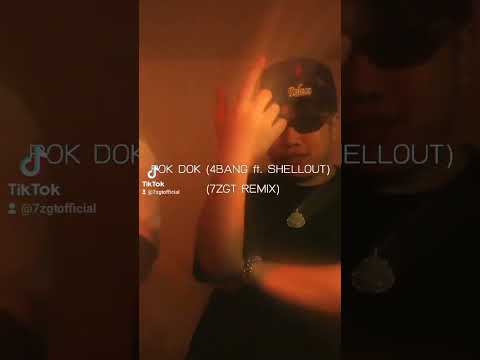 4BANG ft. SHELLOUT - "POK DOK" (7ZGT REMIX)