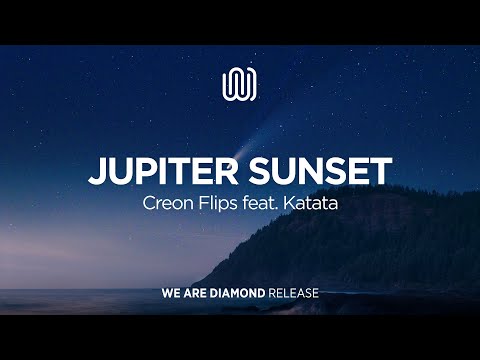 Creon Flips - Jupiter Sunset (feat. Katata)