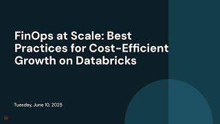 FinOps at Scale: Best Practices for Cost-Efficient Growth on Databricks 