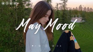 May Mood ~ Chill vibes 🍃 English songs chill music mix
