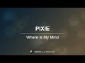 Pixie - Where Is My Mind (Remastered Lyric)