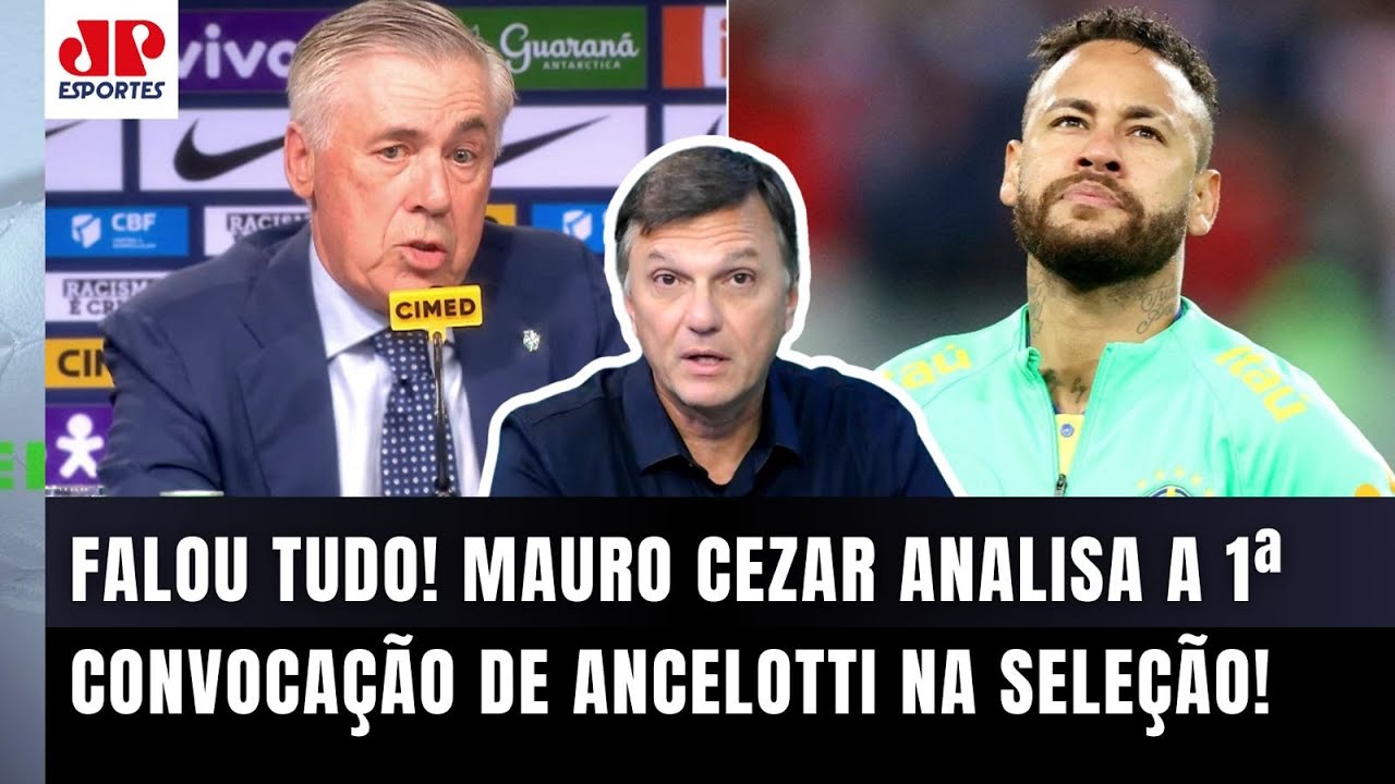 "Cara, o Ancelotti NÃO TER CONVOCADO o Neymar foi..." Mauro Cezar ANALISA 1ª CONVOCAÇÃO na Seleção!