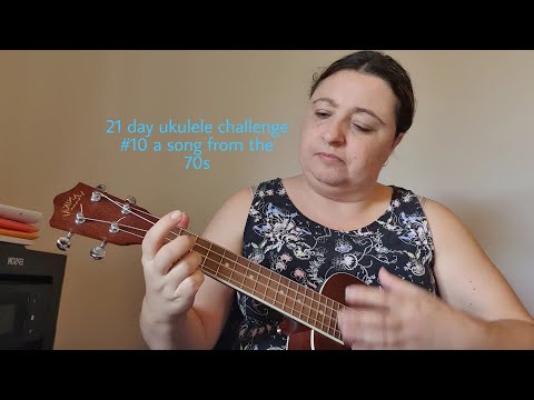 21 day ukulele challenge #10 a song from the 70s
