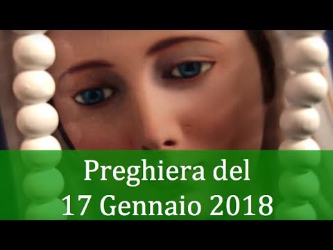 Preghiera del giorno 17 Gennaio 2018 - La luce di Maria ❤️👏