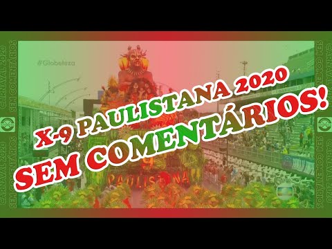 Desfile X-9 Paulistana 2020 - SEM COMENTÁRIOS!