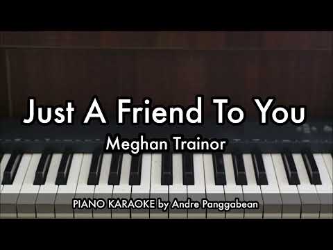 Just A Friend To You - Meghan Trainor | Piano Karaoke by Andre Panggabean