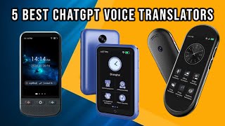 5 Best ChatGPT Voice Translators for 2025
