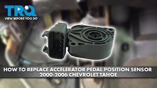 How to Replace Accelerator Pedal Position Sensor 2000-2006 Chevrolet Tahoe