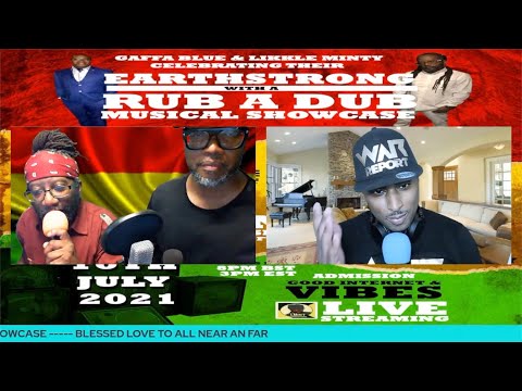 Gaffa Blue & Likkle Minty Earthstong Musical Rub A Dub Showcase 10th july 2021