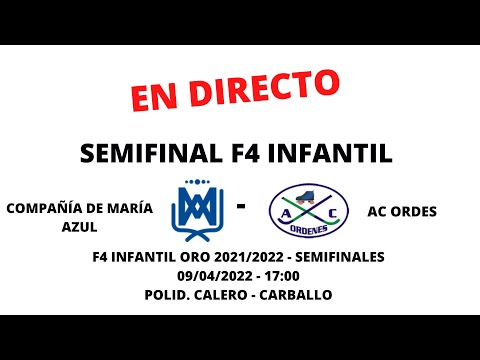 COMPAÑÍA DE MARÍA AZUL - AC ORDES | Semifinal F4 Infantil