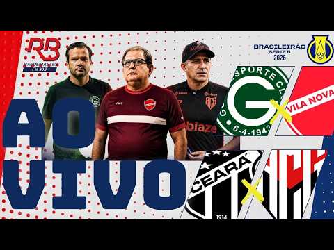 AO VIVO - Goiás x Vila Nova / Ceará-CE x Atlético-GO | Campeonato Brasileiro Série B - 09/05/2026