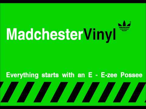 MadchesterVInyl - Everything starts with an E - E-Zee Possee MC Kinky