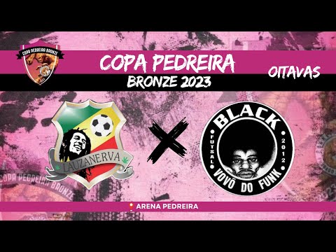 OITAVAS!!! Lauzanerva x Vovô Do Funk - COPA PEDREIRA BRONZE 🏆