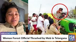 Woman Forest Official Thrashed by Mob in Telangana