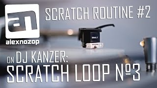 Alex Nozop - Scratch routine #2 [on Dj Kanzer: Scratch loop 3]