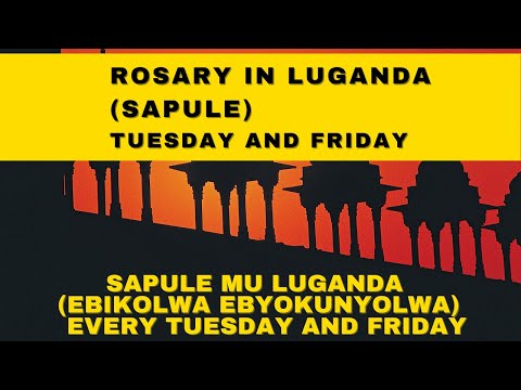 sapule mu Luganda (Ebikolwa ebyo kunyolwa) Tuesday and Friday Rosary in Luganda