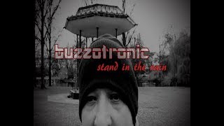 BUZZOTRONIC - Stand in the rain
