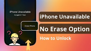 iPhone Unavaliable No Erase Option? How to Unlock iPhone Unavailable